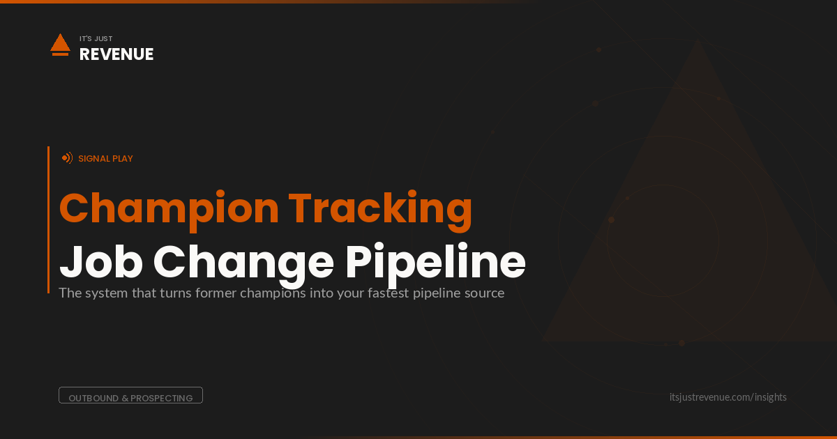 Contact external move sales play — champion job change signal pipeline generation | It's Just Revenue