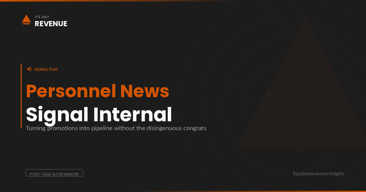 Personnel News Signal Internal sales play — turning internal promotions into expansion pipeline | It's Just Revenue